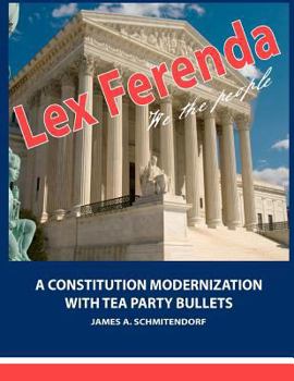 Paperback Lex Ferenda: A Constitution Modernization with Tea Party Bullets Book