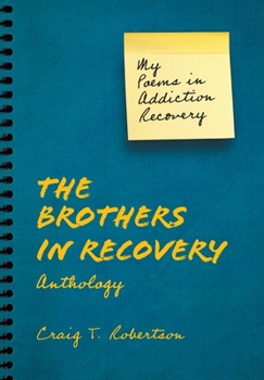 The Brothers in Recovery Anthology: My Poems in Addiction Recovery