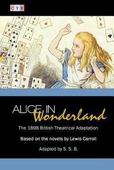 Paperback Alice in Wonderland: The 1898 British Theatrical Adaptation Book