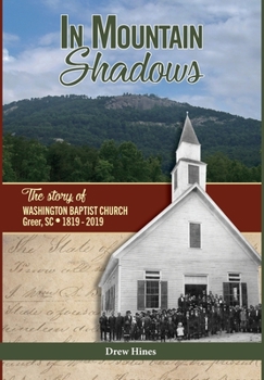 Hardcover In Mountain Shadows: The Story of Washington Baptist Church, Greer, SC, 1819-2019 Book