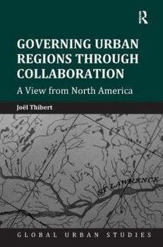 Hardcover Governing Urban Regions Through Collaboration: A View from North America Book