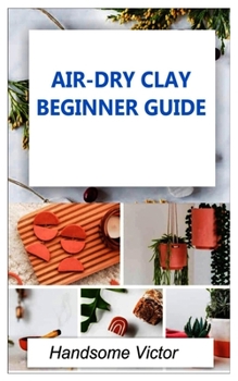 Paperback Airdry Clay: Air-dry clay beginner guide Book