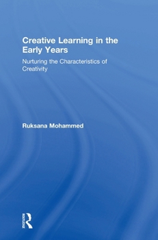 Hardcover Creative Learning in the Early Years: Nurturing the Characteristics of Creativity Book