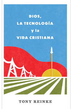 Paperback Dios, La Tecnología Y La Vida Cristiana [Spanish] Book