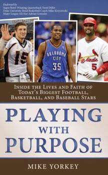 Playing with Purpose: Inside the Lives and Faith of Great Football, Basketball, and Baseball Stars - Book  of the Playing with Purpose