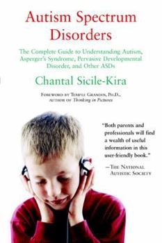 Paperback Autism Spectrum Disorders: The Complete Guide to Understanding Autism, Asperger's Syndrome, Pervasive Developmental Disorder, and Other ASDs Book