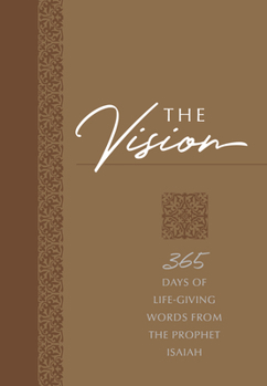 Imitation Leather The Vision: 365 Days of Life-Giving Words from the Prophet Isaiah Book