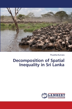 Paperback Decomposition of Spatial Inequality in Sri Lanka Book