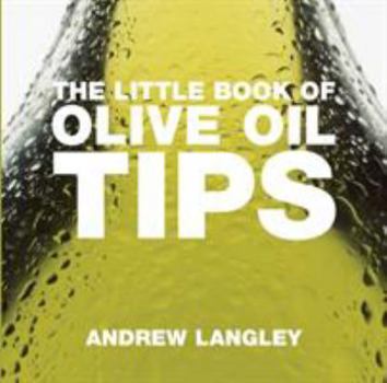 Paperback The Little Book of Olive Oil Tips Book