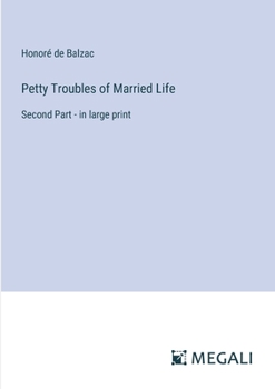 Paperback Petty Troubles of Married Life: Second Part - in large print Book