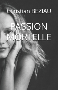 Paperback Passion Mortelle [French] Book