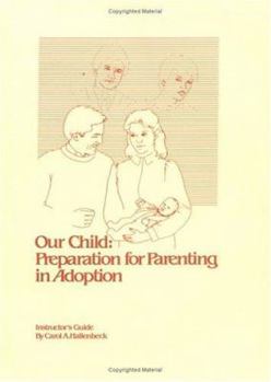 Paperback Our Child: Preparation for Parenting in Adoption: Instructor's Guide Book