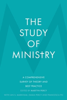 Hardcover The Study of Ministry: A Comprehensive Survey of Theory and Best Practice Book