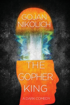 Paperback The Gopher King: A Dark Comedy Book