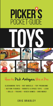 Paperback Picker's Pocket Guide Toys: How to Pick Antiques Like a Pro Book