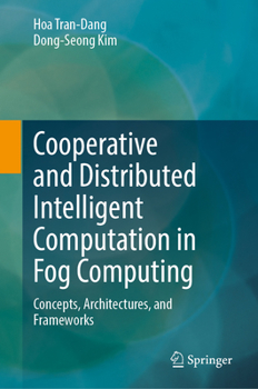 Hardcover Cooperative and Distributed Intelligent Computation in Fog Computing: Concepts, Architectures, and Frameworks Book