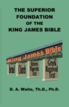 Paperback The Superior Foundation of the King James Bible Book