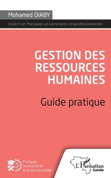 Gestion des ressources humaines: Guide pratique (Harmattan Guinée) (French Edition)