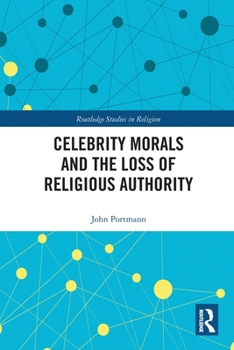 Paperback Celebrity Morals and the Loss of Religious Authority Book