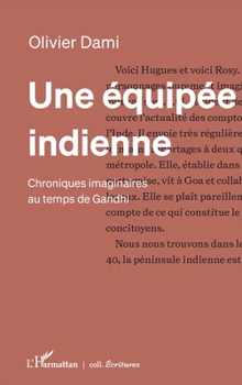 Paperback Une équipée indienne: Chroniques imaginaires au temps de Gandhi [French] Book
