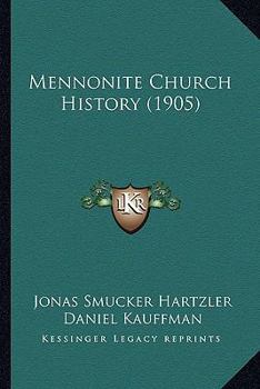 Paperback Mennonite Church History (1905) Book
