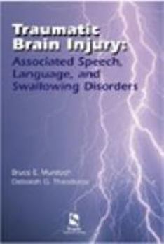 Paperback Traumatic Brain Injury: Associated Speech, Language, and Swallowing Disorders Book