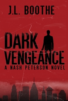 Dark Vengeance: A Nash Peterson Novel (Book 1)