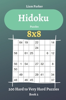 Paperback Hidoku Puzzles - 200 Hard to Very Hard Puzzles 8x8 Book 2 Book