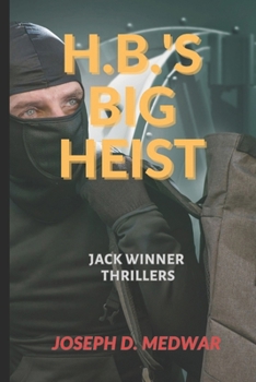 Paperback H.B'S Big Heist: Jack Winner Thriller Book