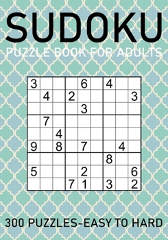Paperback Sudoku Puzzle Book for Adults - 300 Puzzles - Easy to Hard [Large Print] Book