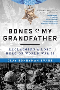 Paperback Bones of My Grandfather: Reclaiming a Lost Hero of World War II Book