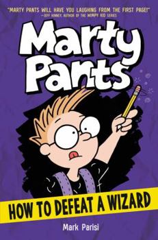 Hardcover Marty Pants: How to Defeat a Wizard Book