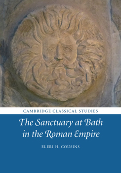 Hardcover The Sanctuary at Bath in the Roman Empire Book