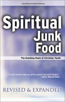 Paperback Spiritual Junk Food: The Dumbing Down of Christian Youth Book