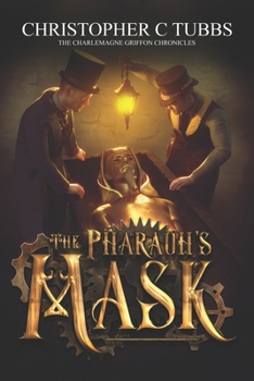 Paperback The Pharaoh's Mask: The Charlemagne Griffon Chronicles Book