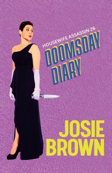 Housewife Assassin's Doomsday Diary : Book 26 - the Housewife Assassin Series