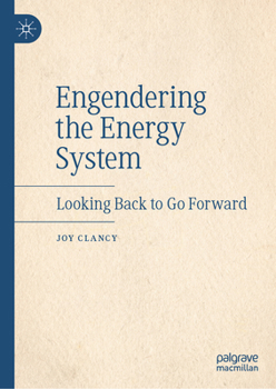 Hardcover Engendering the Energy System: Looking Back to Go Forward Book