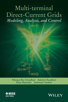 Hardcover Multi-Terminal Direct-Current Grids: Modeling, Analysis, and Control Book