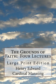 Paperback The Grounds of Faith: Four Lectures: Large Print Edition Book