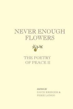 Paperback Never Enough Flowers: The Poetry of Peace II Book