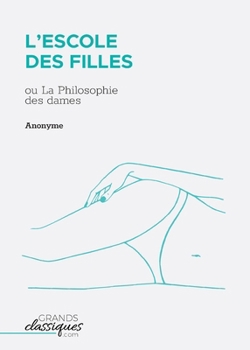 Paperback L'Escole des filles: ou La Philosophie des dames [French] Book