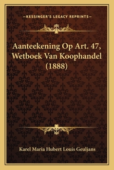 Paperback Aanteekening Op Art. 47, Wetboek Van Koophandel (1888) [Chinese] Book