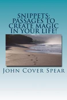Paperback Snippets: Passages To Create MAGIC In Your Life! Book