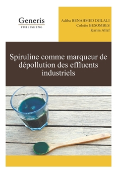 Paperback Spiruline comme marqueur de dépollution des effluents industriels [French] Book