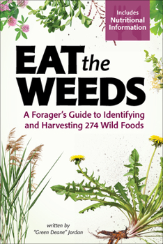 Paperback Eat the Weeds: A Forager's Guide to Identifying and Harvesting 274 Wild Foods Book