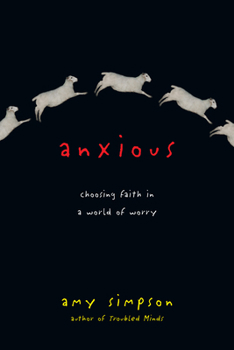 Paperback Anxious: Choosing Faith in a World of Worry Book