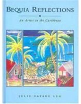 Paperback Bequia Reflections: An Artist in the Caribbean Book