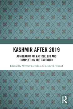 Paperback Kashmir After 2019: Abrogation of Article 370 and Completing the Partition Book
