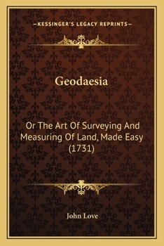 Paperback Geodaesia: Or The Art Of Surveying And Measuring Of Land, Made Easy (1731) Book