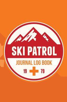 Paperback Ski Patrol Journal Log Book 1979: 120-Page Blank, Lined Writing Journal for Ski Patrollers - Makes a Great Gift for Anyone Into Ski Patrolling (5.25 X Book